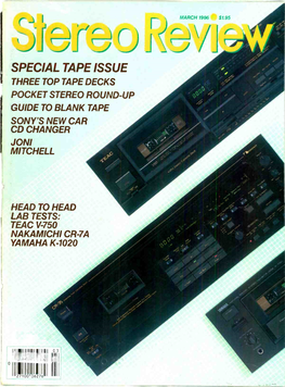 MARCH 1986 $1.95 I E C=I.Rci SPECIAL TAPE ISSUE THREE TOP TAPE DECKS POCKET STEREO ROUND -UP GUIDE to BLANK TAPE SONY's NEW CAR CD CHANGER JONI MITCHELL