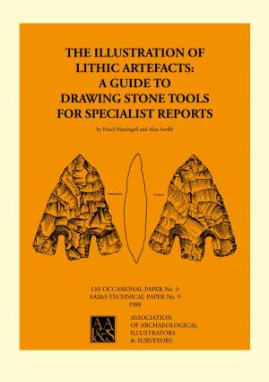 The Illustration of Lithic Artefacts: a Guide to Drawing Stone Tools for Specialist Reports