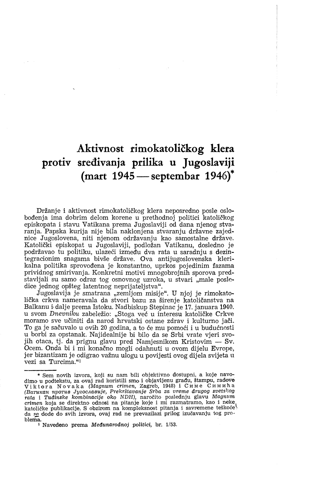 Aktivnost Rimokatoličkog Klera Protiv Sređivanja Prilika U Jugoslaviji (Mart 1945 — Septembar 1946)*