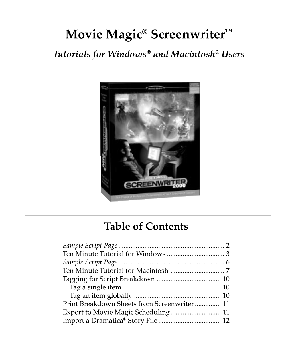 Movie Magic® Screenwriter™ Tutorials for Windows® and Macintosh® Users