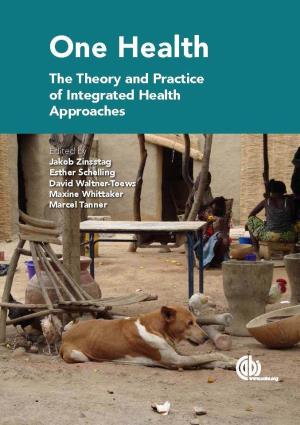 One Health: the Theory and Practice of Integrated Health Approaches (Eds J