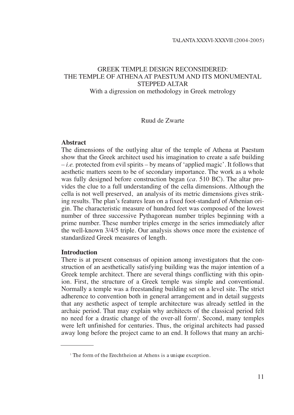 GREEK TEMPLE DESIGN RECONSIDERED: the TEMPLE of ATHENA at PAESTUM and ITS MONUMENTAL STEPPED ALTAR with a Digression on Methodology in Greek Metrology