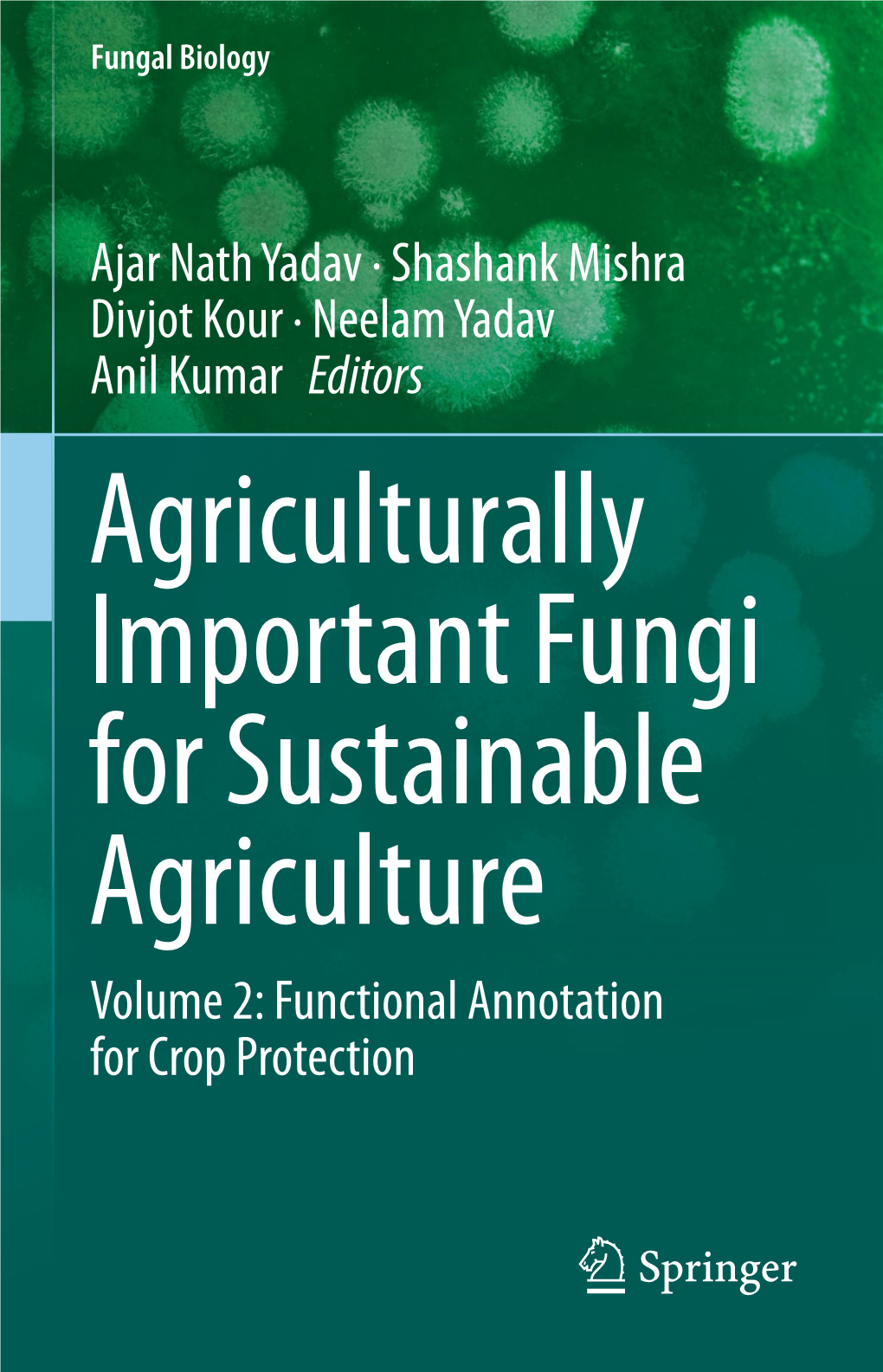 Agriculturally Important Fungi for Sustainable Agriculture Volume 2: Functional Annotation for Crop Protection Fungal Biology