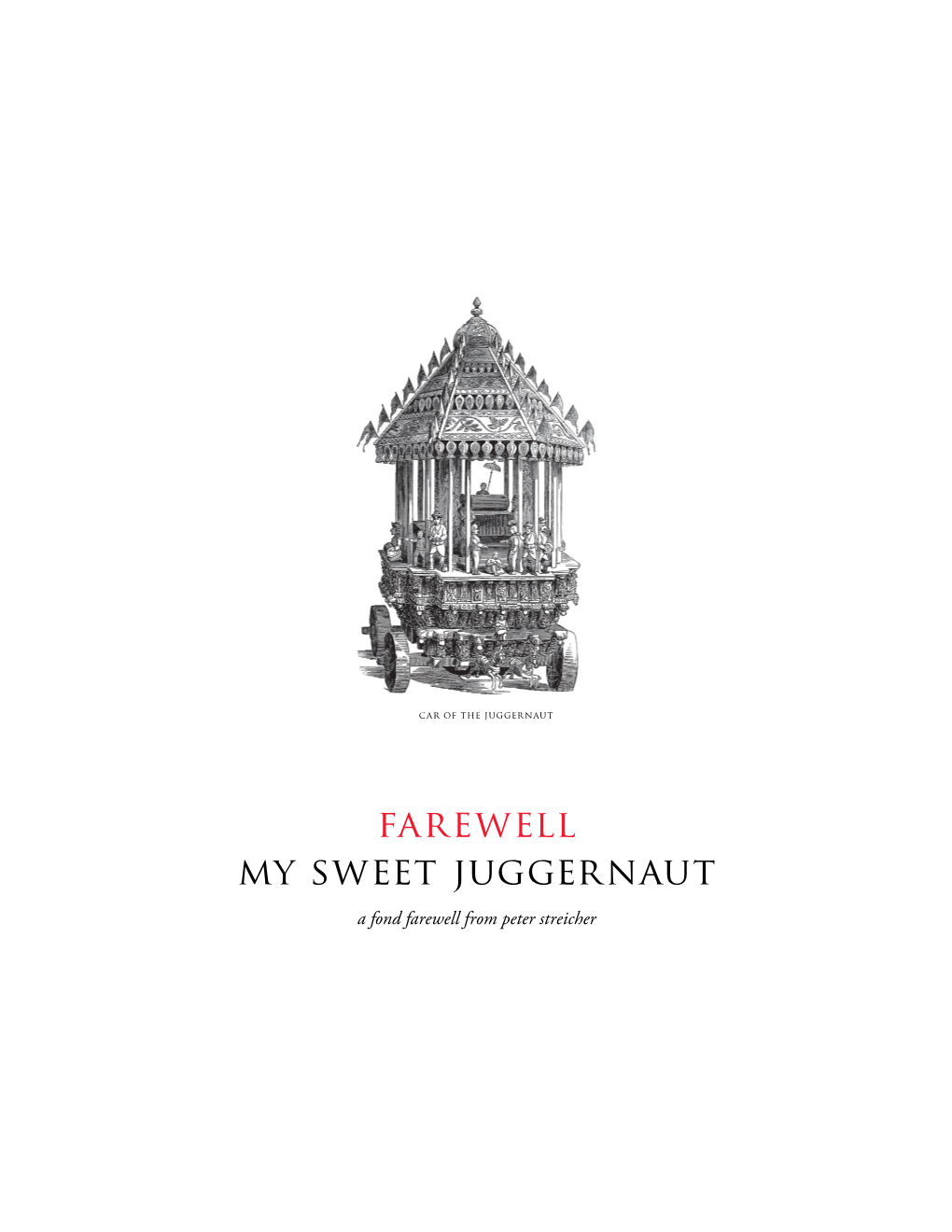 Farewell My Sweet Juggernaut a Fond Farewell from Peter Streicher Preface: a Brief History