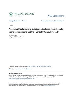 Preserving, Displaying, and Insisting on the Dress: Icons, Female Agencies, Institutions, and the Twentieth Century First Lady