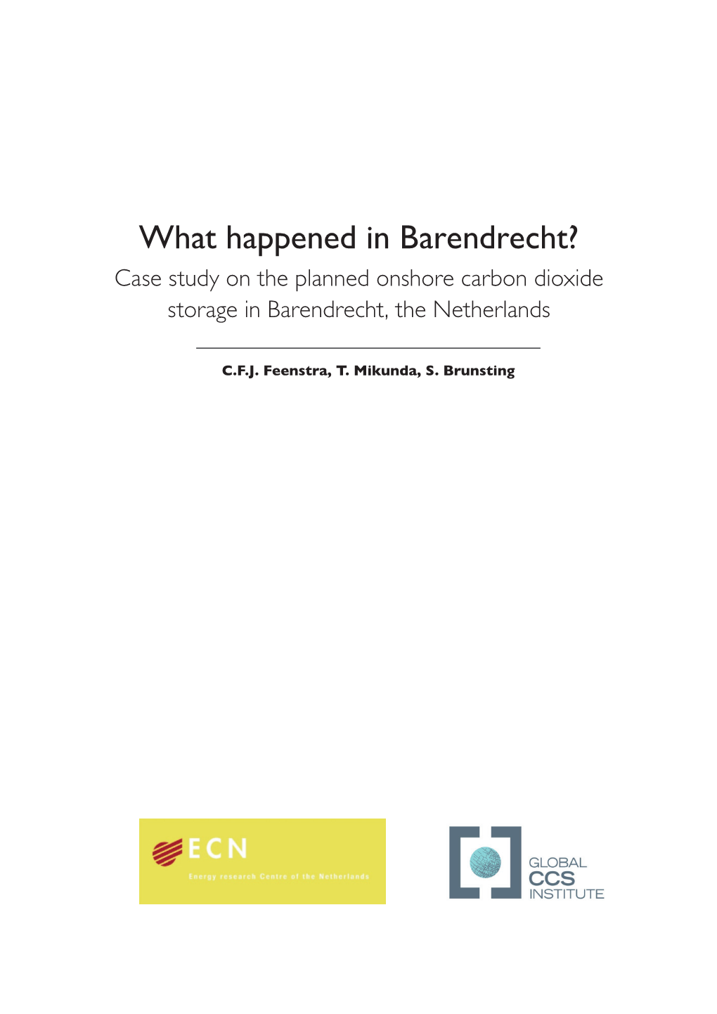 What Happened in Barendrecht? Case Study on the Planned Onshore Carbon Dioxide Storage in Barendrecht, the Netherlands