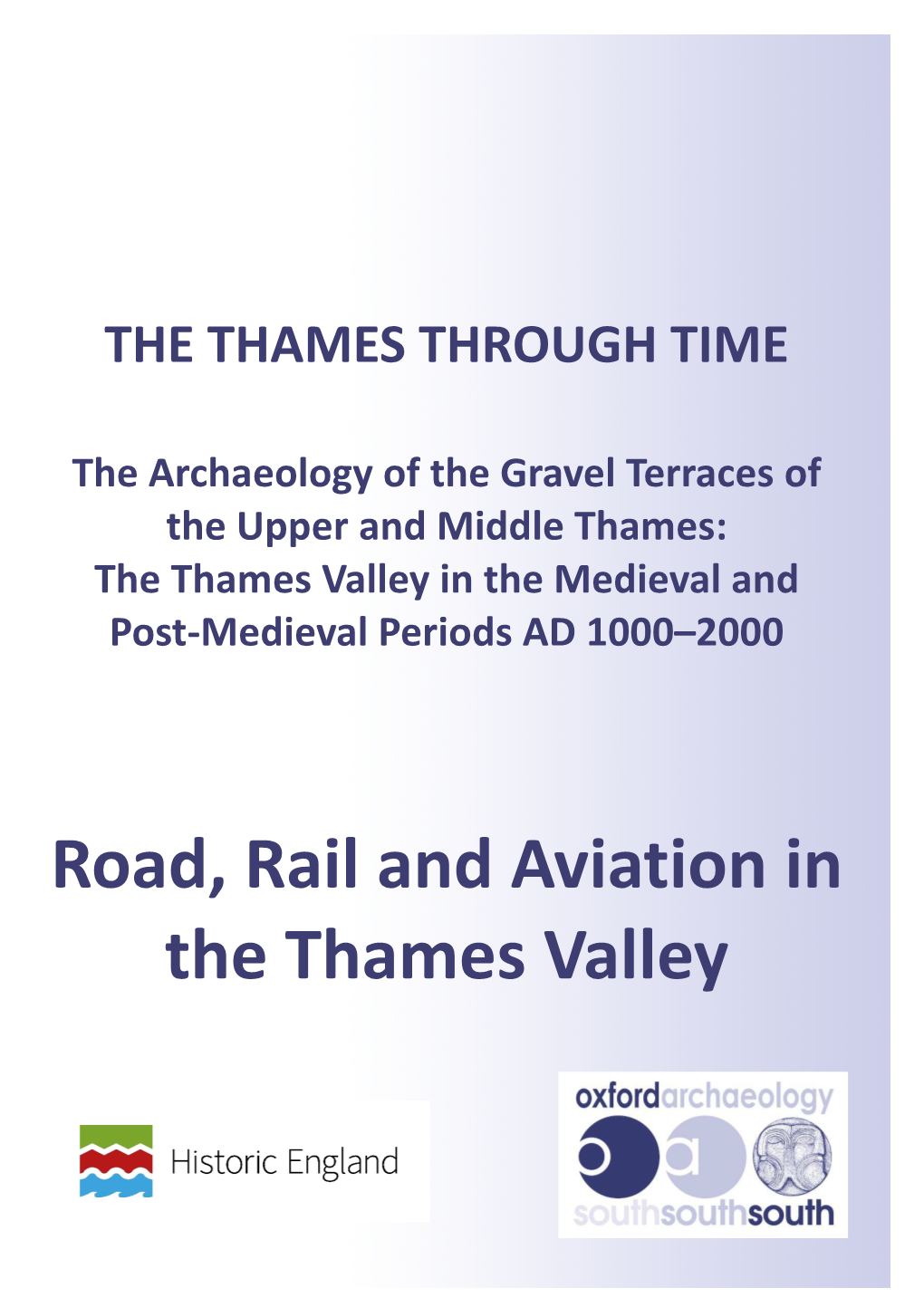 Road, Rail and Aviation in the Thames Valley by James Bond, Anne Dodd, Jill Hind and Trevor Rowley