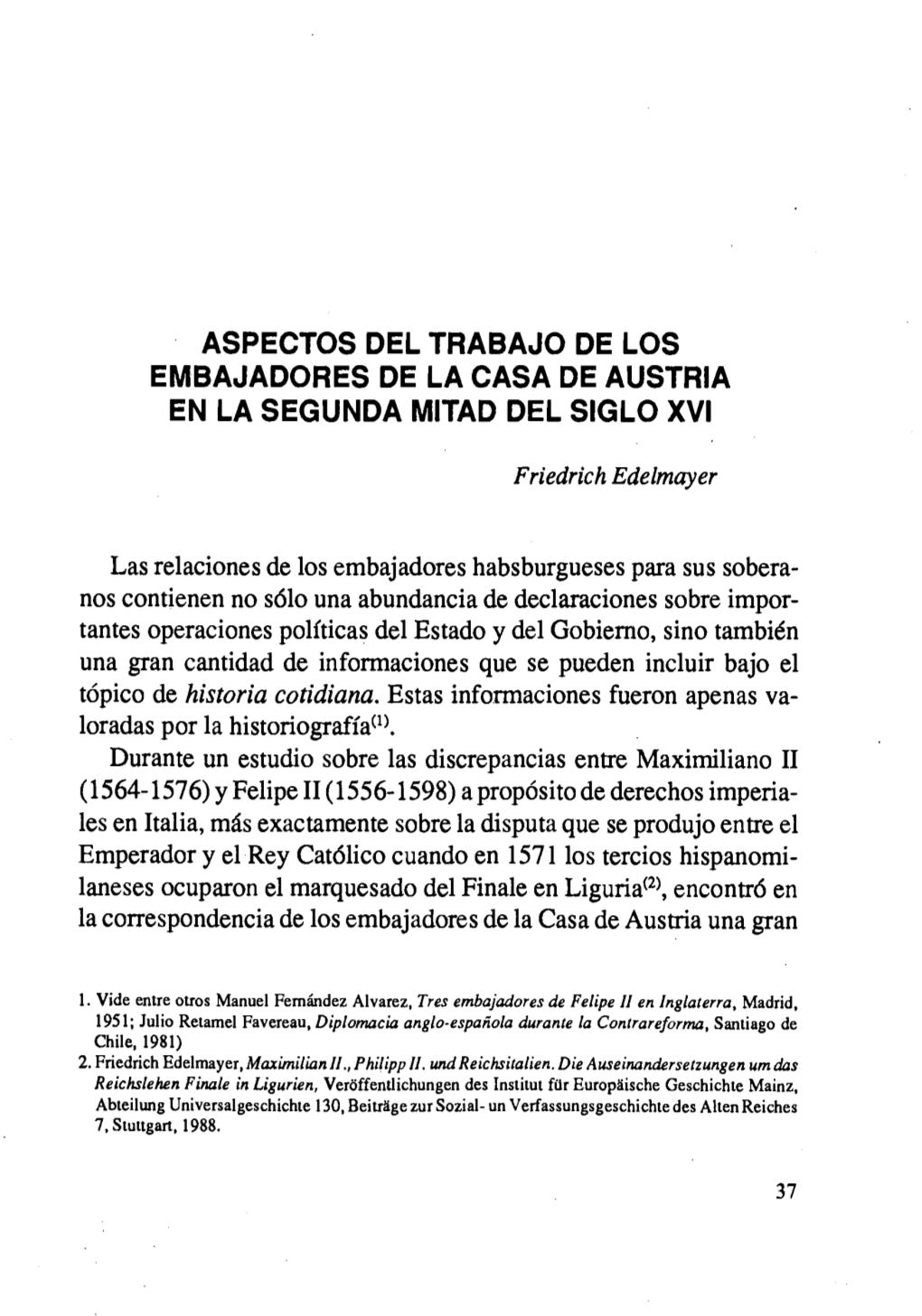 ASPECTOS DEL TRABAJO DE LOS EMBAJADORES DE LA CASA DE AUSTRIA EN LA SEGUNDA Mltad DEL Slglo XVI