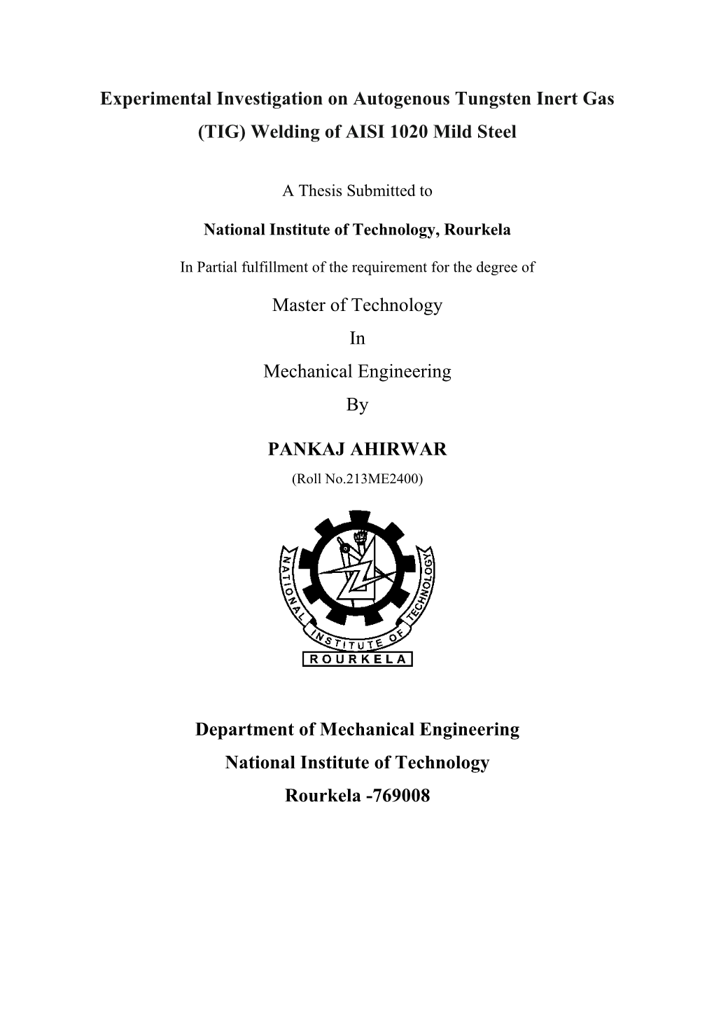 Tigation on Autogenous Tungsten Inert Gas (TIG) Welding of AISI 1020 Mild Steel