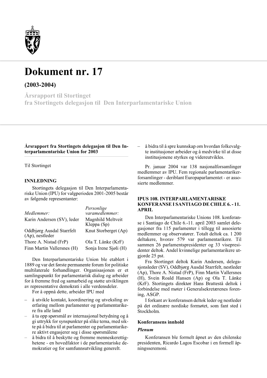 Dokument Nr. 17 (2003-2004) Årsrapport Til Stortinget Fra Stortingets Delegasjon Til Den Interparlamentariske Union