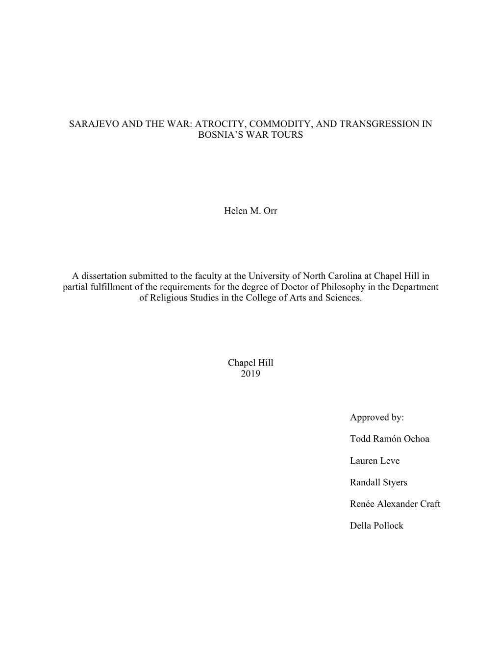 ATROCITY, COMMODITY, and TRANSGRESSION in BOSNIA's WAR TOURS Helen M. Orr a Dissertation Submitted to T