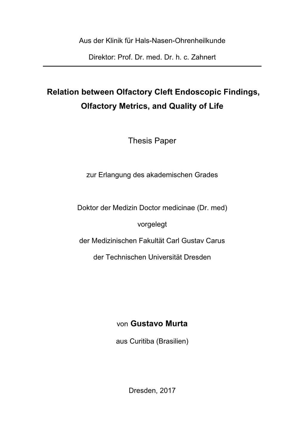 Relation Between Olfactory Cleft Endoscopic Findings, Olfactory Metrics, and Quality of Life