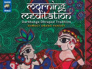 Darbhanga Dhrupad Tradition Sumeet Anand Pandey