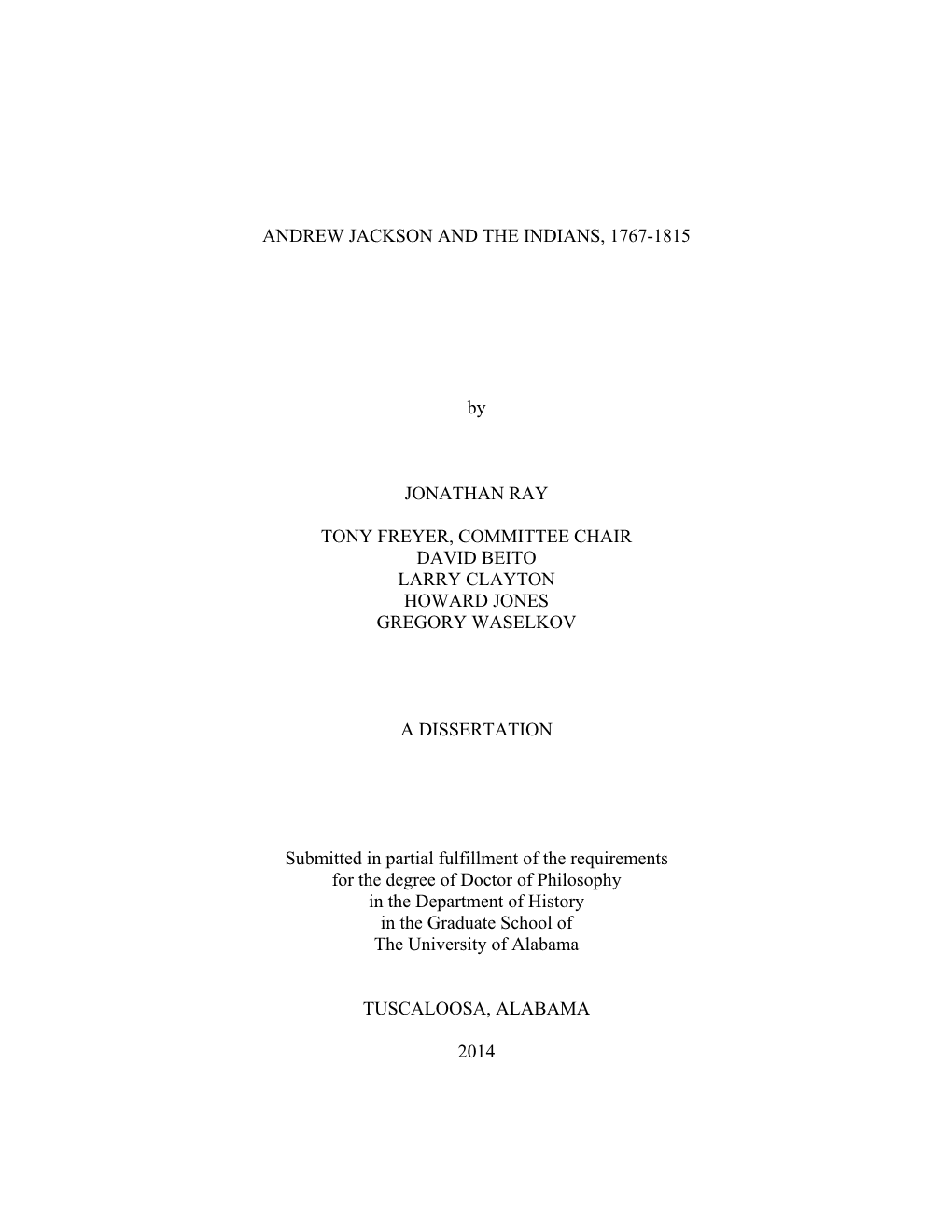 ANDREW JACKSON and the INDIANS, 1767-1815 by JONATHAN RAY TONY FREYER, COMMITTEE CHAIR DAVID BEITO LARRY CLAYTON HOWARD JONES GR