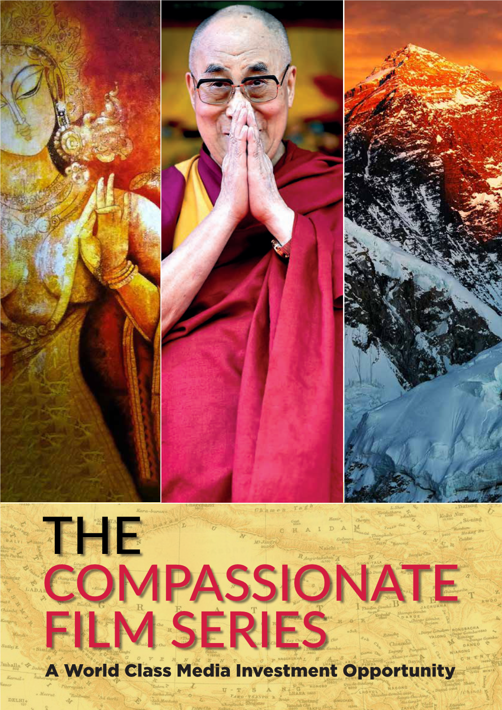 COMPASSIONATE FILM SERIES a World Class Media Investment Opportunity “Love and Compassion Are Necessities, Not Luxuries