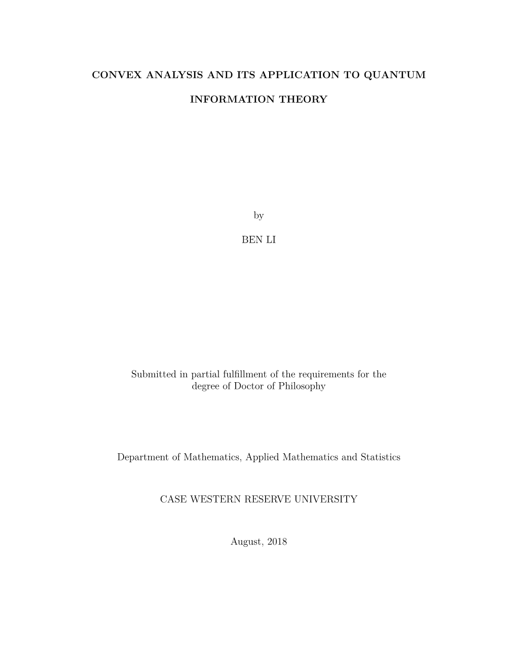 CONVEX ANALYSIS and ITS APPLICATION to QUANTUM INFORMATION THEORY by BEN LI Submitted in Partial Fulfillment of the Requirements