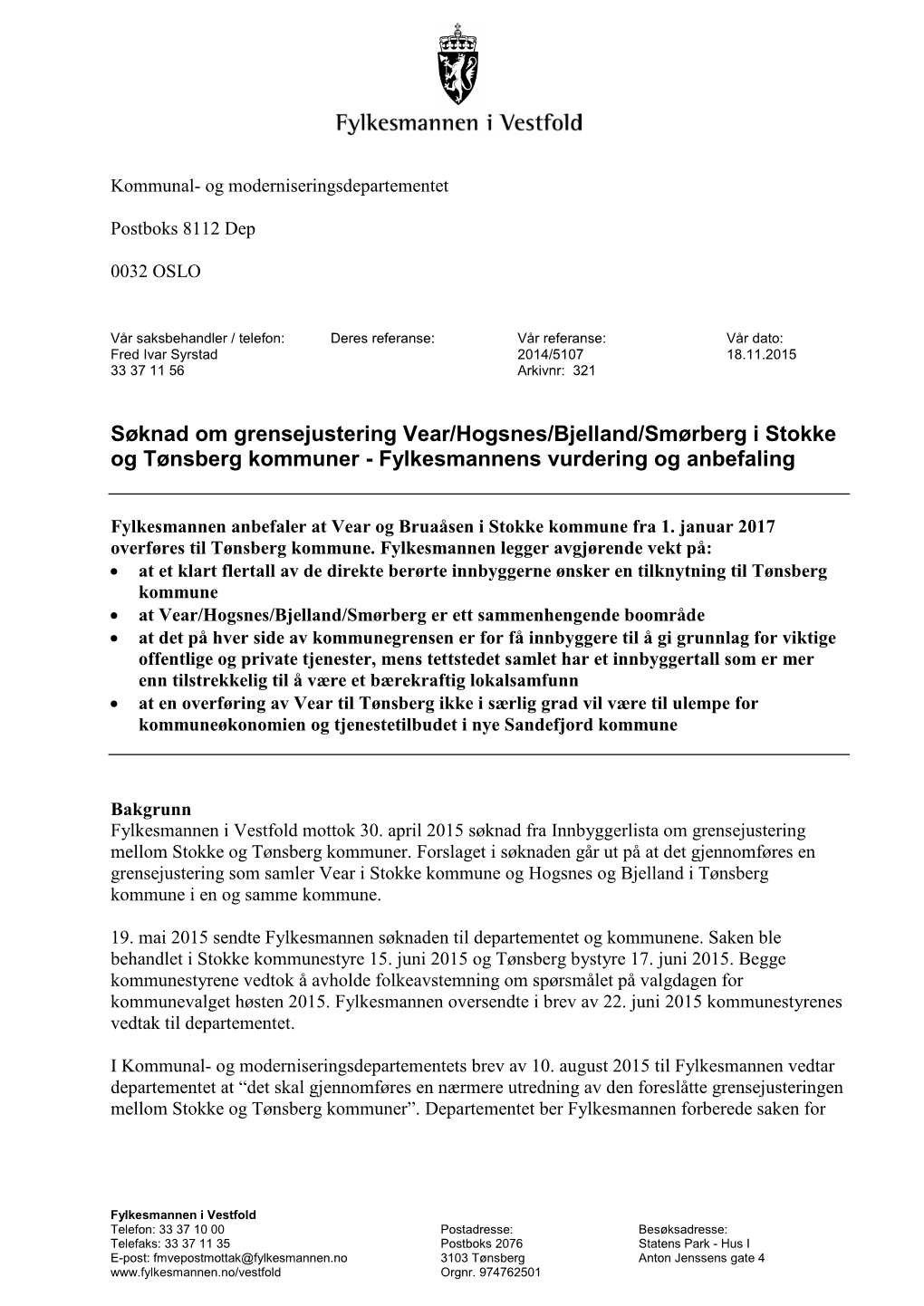 Søknad Om Grensejustering Vear/Hogsnes/Bjelland/Smørberg I Stokke Og Tønsberg Kommuner - Fylkesmannens Vurdering Og Anbefaling