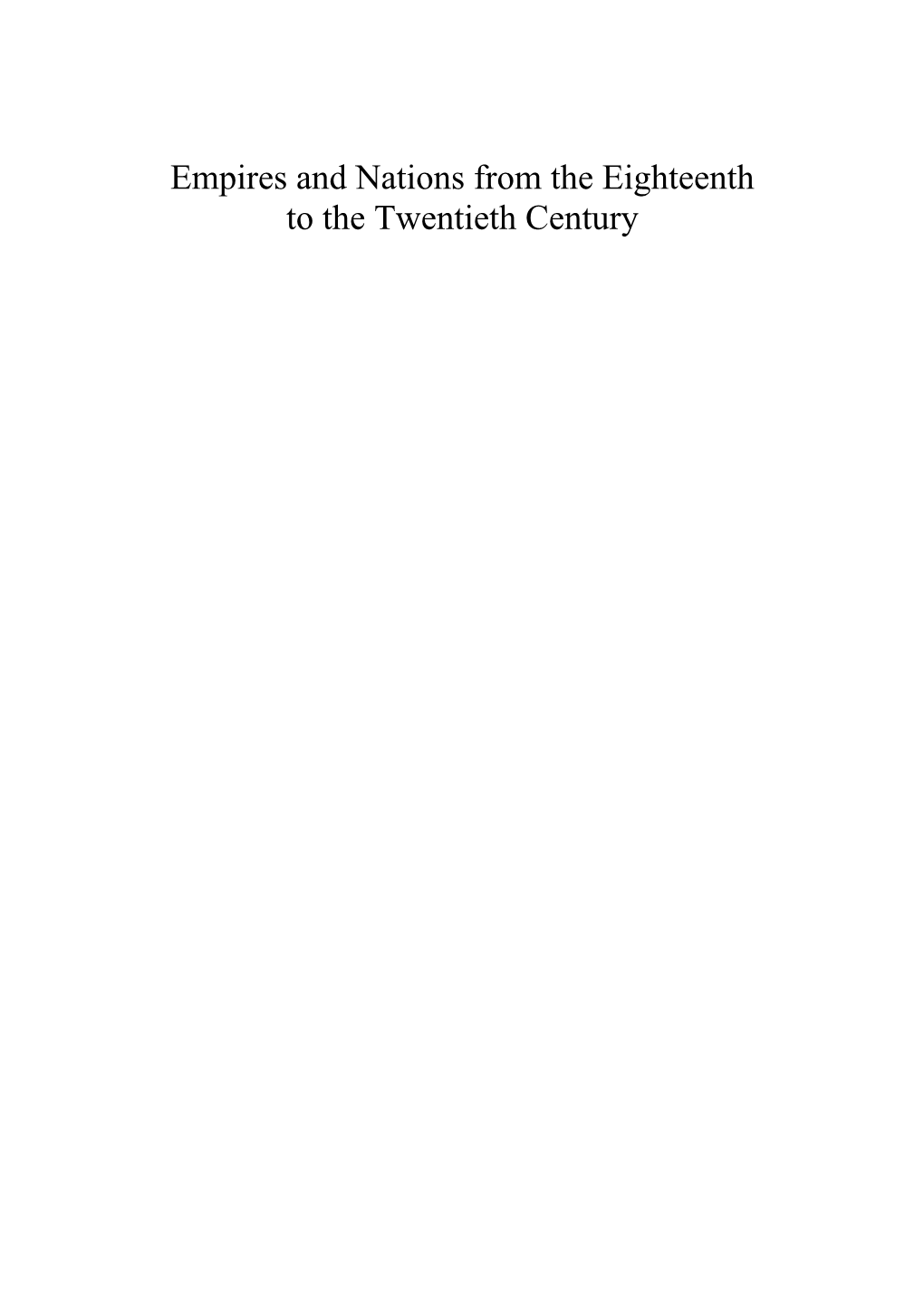 Empires and Nations from the Eighteenth to the Twentieth Century Empires and Nations from the Eighteenth to the Twentieth Century: Volume 2