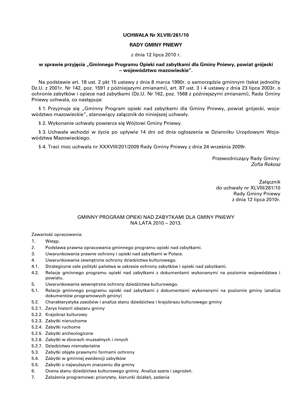 UCHWAŁA Nr XLVIII/261/10 RADY GMINY PNIEWY Z Dnia 12 Lipca 2010 R. W Sprawie Przyjęcia „Gminnego Programu Opieki Nad Zabytka
