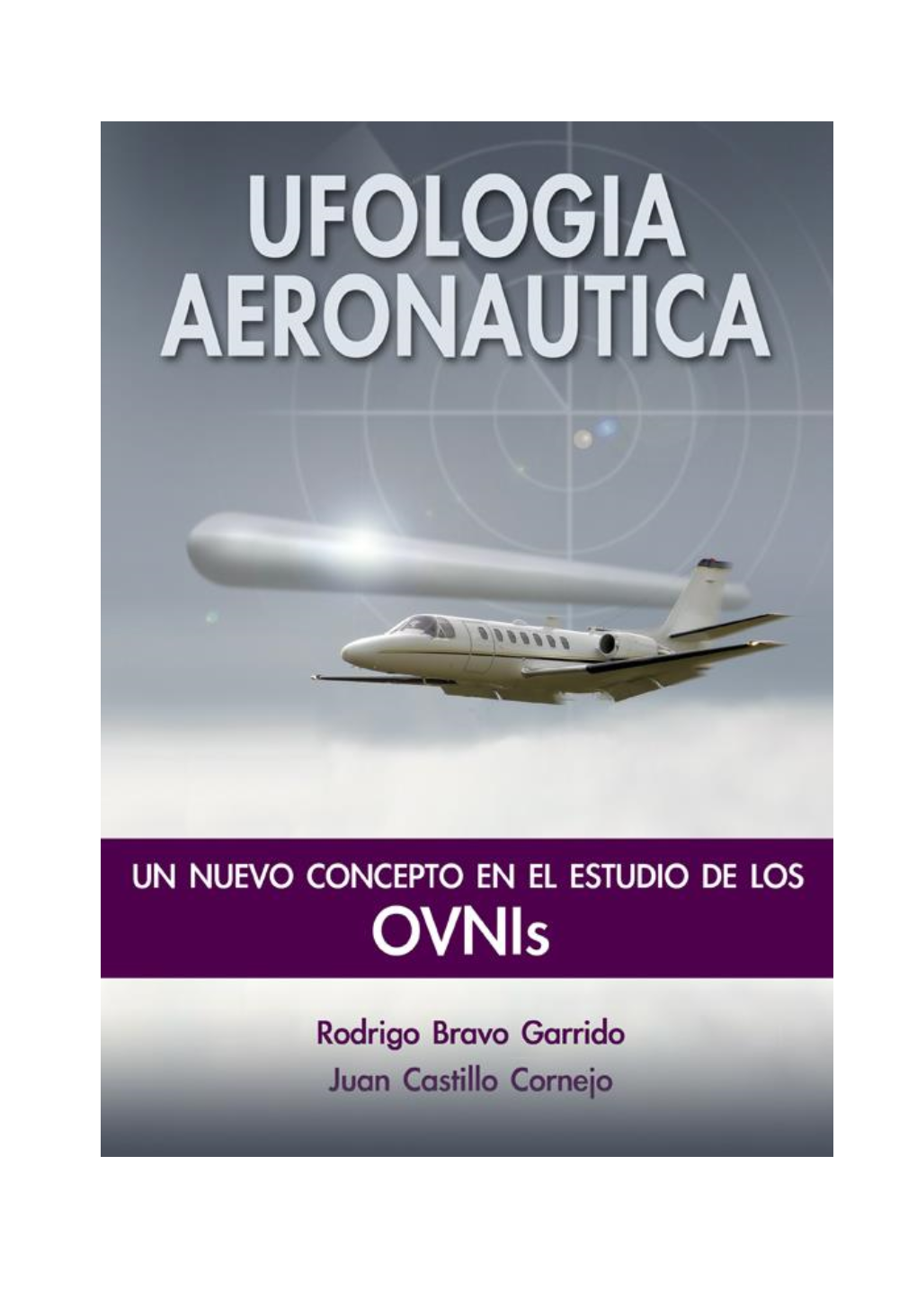 UFOLOGÍA AERONÁUTICA Un Nuevo Concepto En El Estudio De Los Ovnis