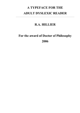 A TYPEFACE for the ADULT DYSLEXIC READER R.A. HILLIER for the Award of Doctor of Philosophy 2006