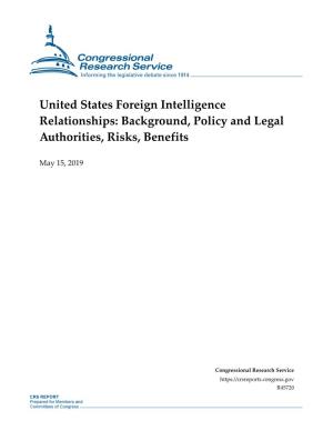 United States Foreign Intelligence Relationships: Background, Policy and Legal Authorities, Risks, Benefits