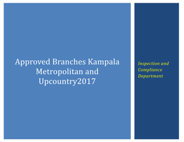 Approved Branches Kampala Metropolitan and Upcountry2017