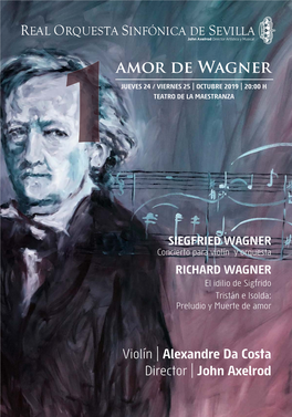 Amor De Wagner JUEVES 24 / VIERNES 25 | OCTUBRE 2019 | 20:00 H TEATRO DE LA MAESTRANZA