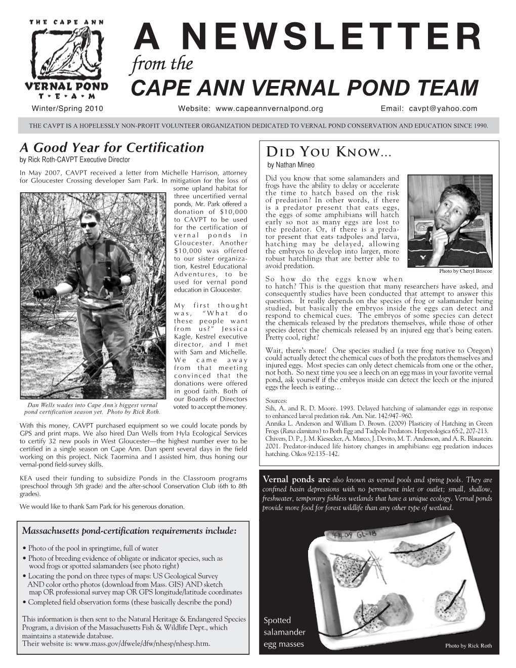 A NEWSLETTER from the CAPE ANN VERNAL POND TEAM Winter/Spring 2010 Website: Email: Cavpt@Yahoo.Com