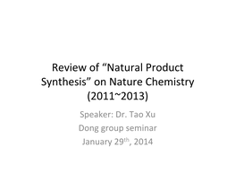 Review of “Natural Product Synthesis” on Nature Chemistry (2011~2013) Speaker: Dr