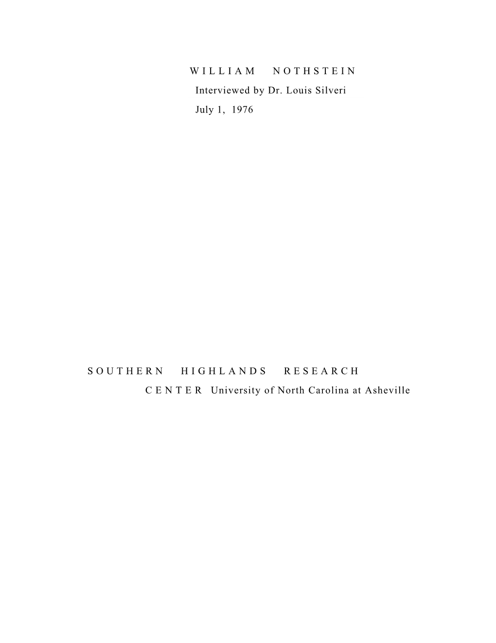 WILLIAM NOTHSTEIN Interviewed by Dr. Louis Silveri July 1, 1976