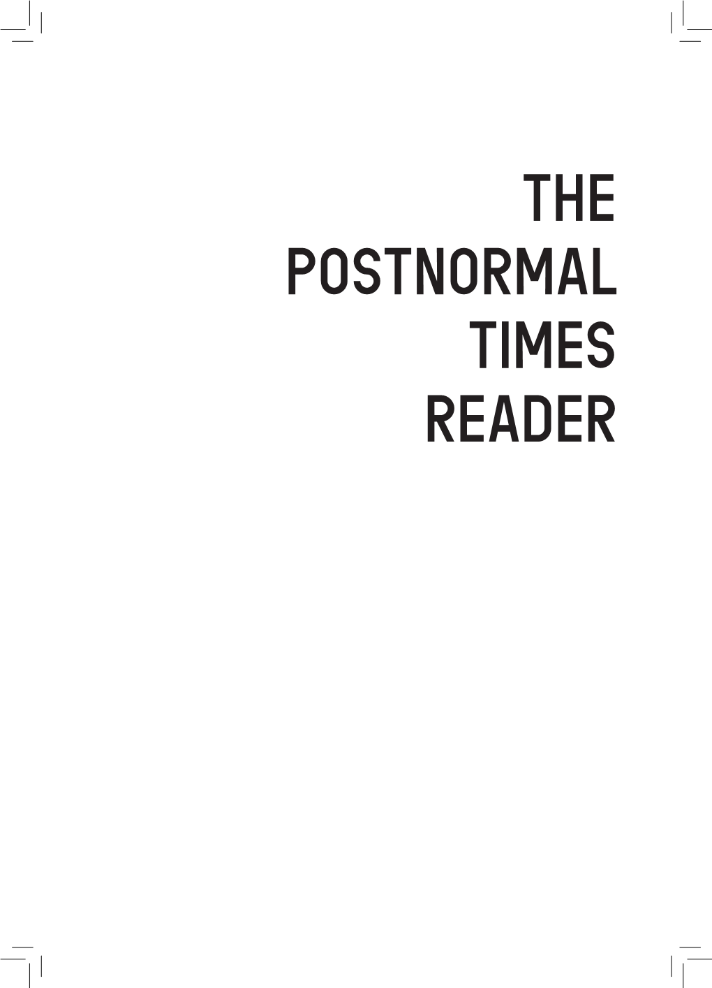 The Postnormal Times Reader ﻿ ﻿ the Postnormal Times Reader