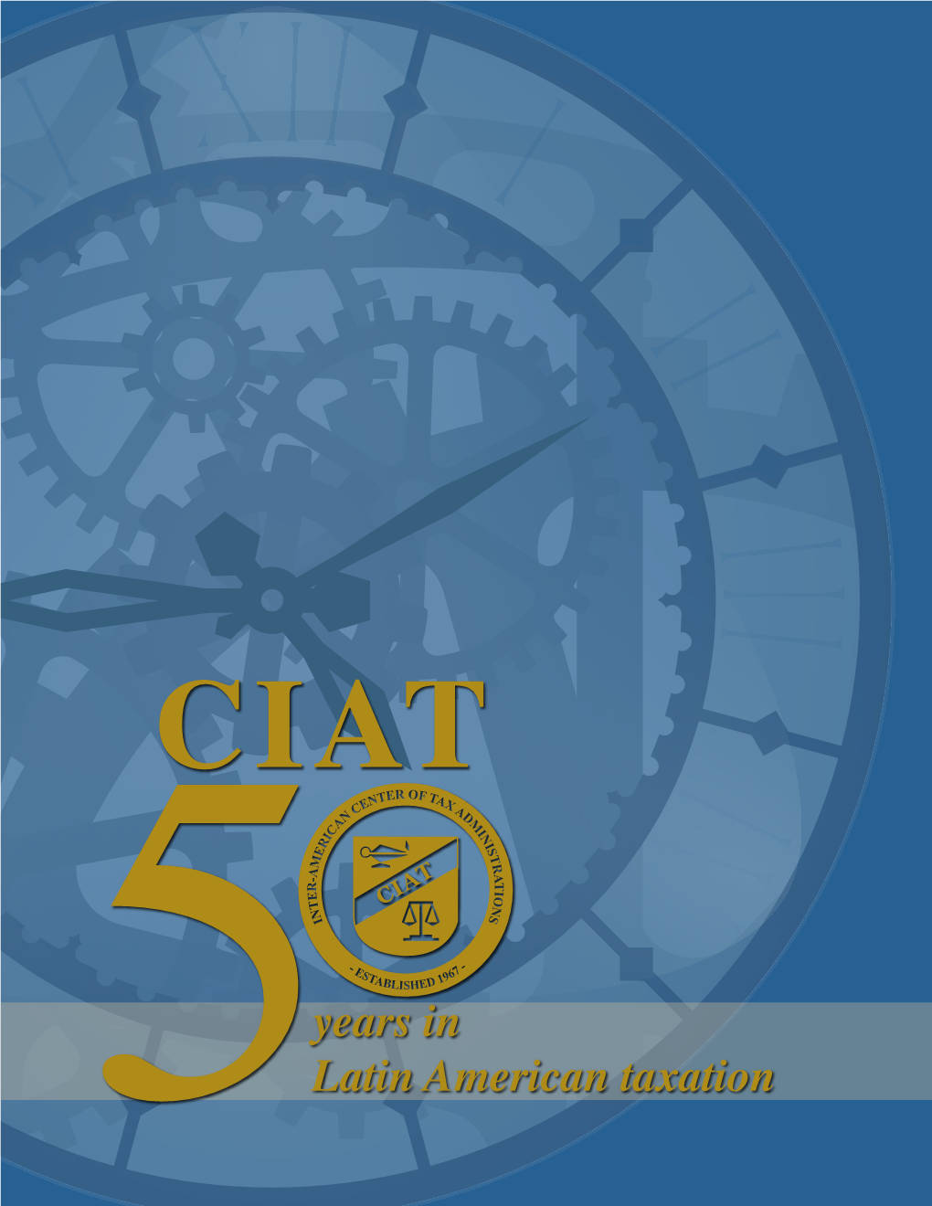 CIAT: Fifty Years in Latin American Taxation