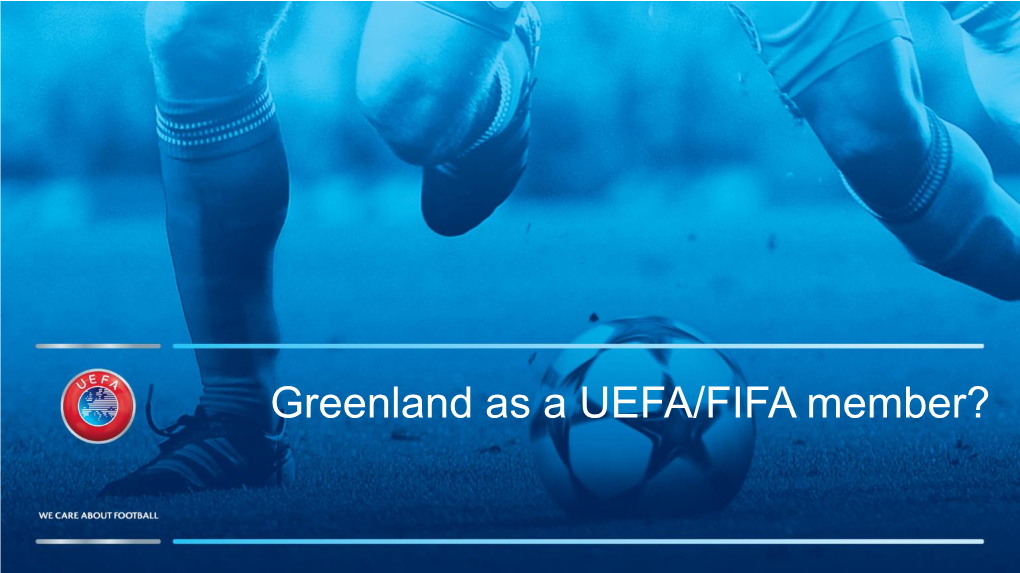 Greenland As a UEFA/FIFA Member? FIFA Rules UEFA Executive Committee