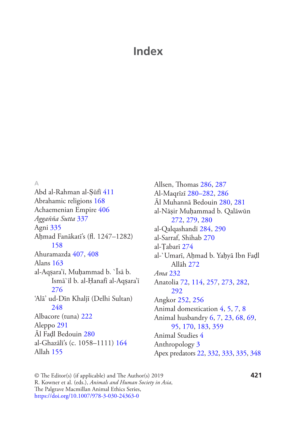 Abd Al-Rahman Al-Ṣūfī 411 Abrahamic Religions 168 Achaemenian Empire 406 Aggañña Sutta 337 Agni 335 Aḥmad Fanākatī's