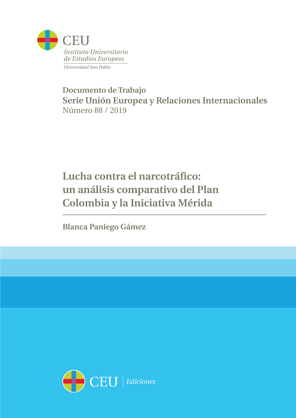 Lucha Contra El Narcotráfico: Palabras Clave: Plan Colombia, Iniciativa Mérida, Narcotráfico, México, Planes Antidrogas