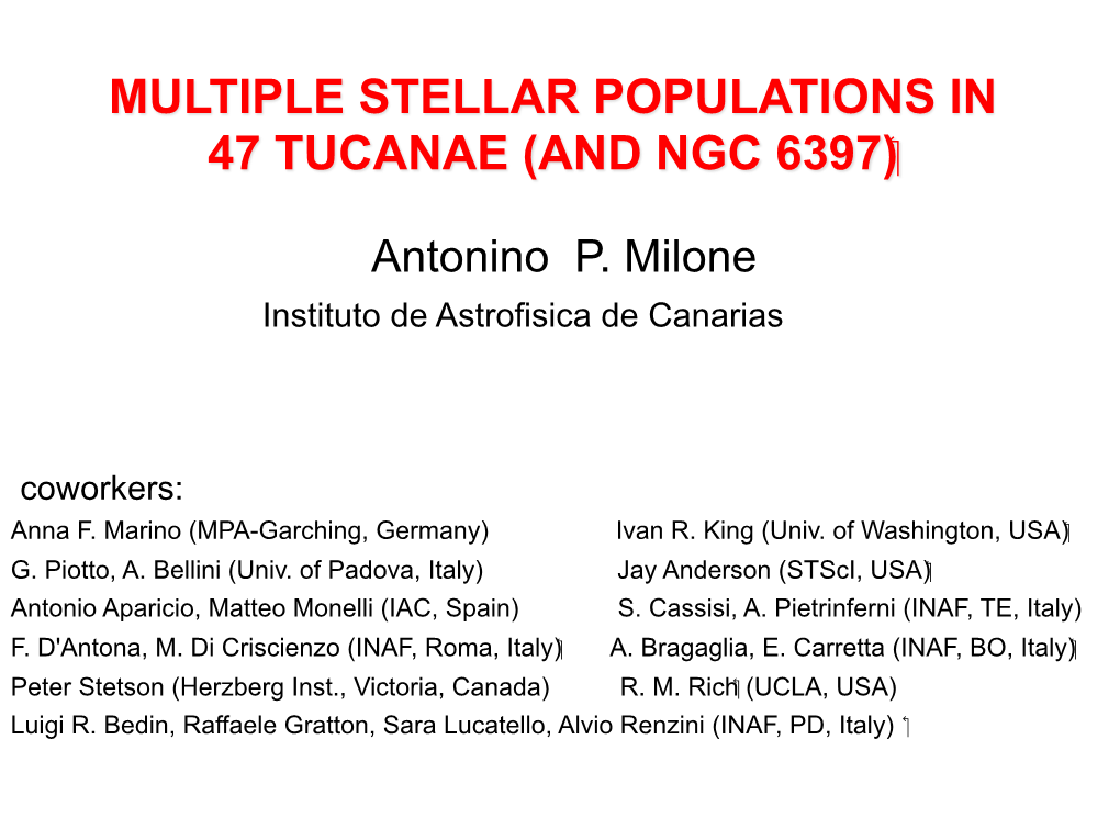 Multiple Stellar Populations in 47 Tucanae (And Ngc 6397)‏