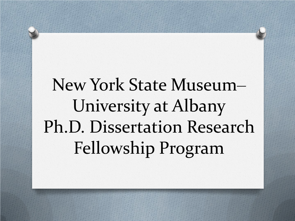 New York State Museum‒ University at Albany Ph.D. Dissertation Research Fellowship Program Museum Mission Statement