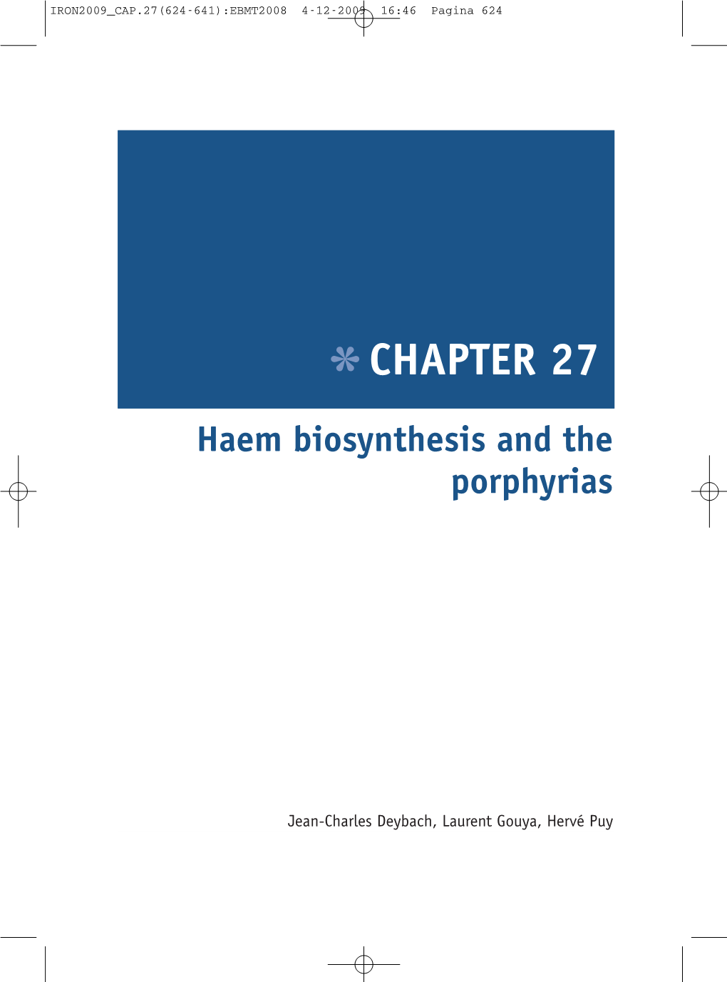 Haem Biosynthesis and the Porphyrias