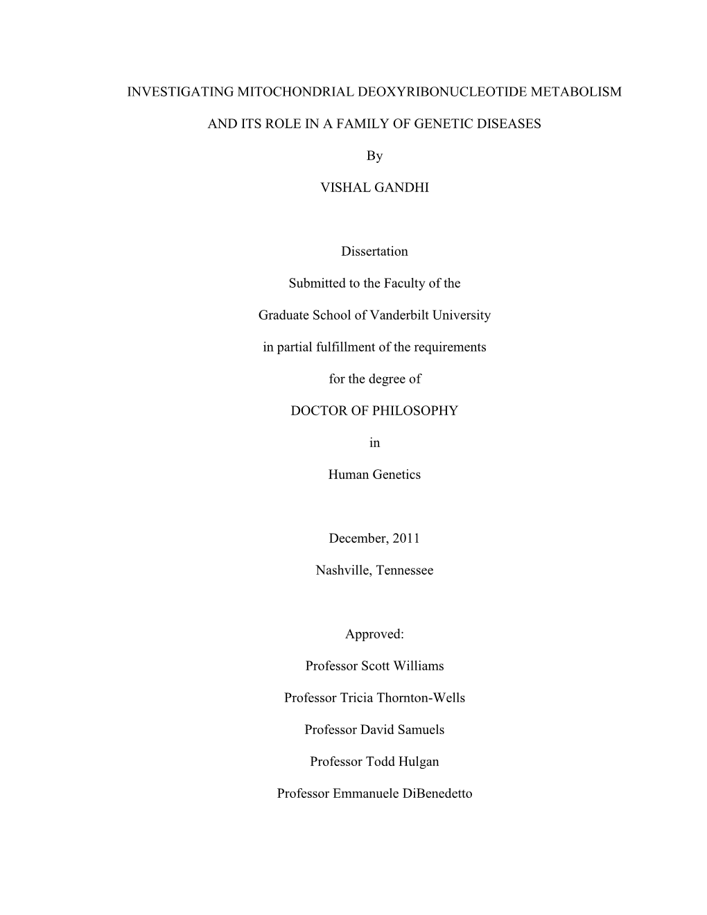 INVESTIGATING MITOCHONDRIAL DEOXYRIBONUCLEOTIDE METABOLISM and ITS ROLE in a FAMILY of GENETIC DISEASES by VISHAL GANDHI Dissert