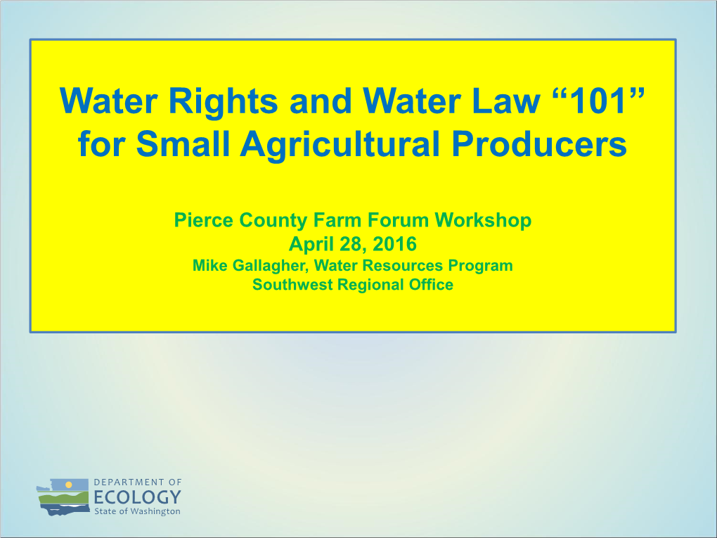 Water Rights and Water Law “101” for Small Agricultural Producers