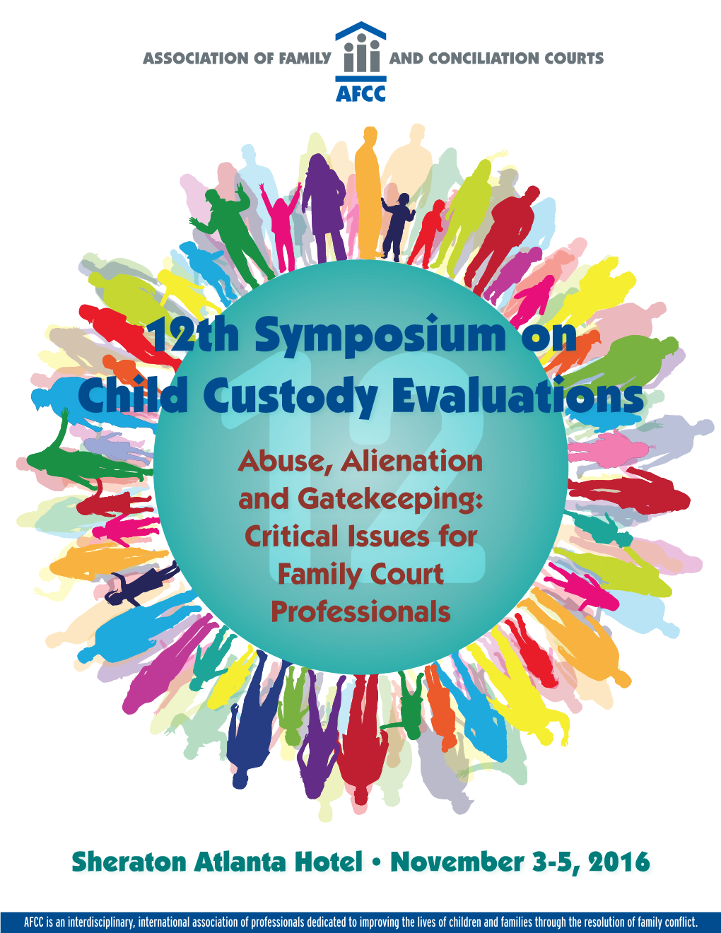 12Th Symposium on Child Custody Evaluations Abuse, Alienation and Gatekeeping: Critical Issues for Family Court Professionals