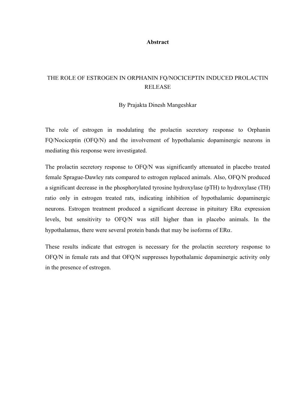 Abstract the ROLE of ESTROGEN in ORPHANIN FQ/NOCICEPTIN INDUCED PROLACTIN RELEASE by Prajakta Dinesh Mangeshkar the Role of Estr