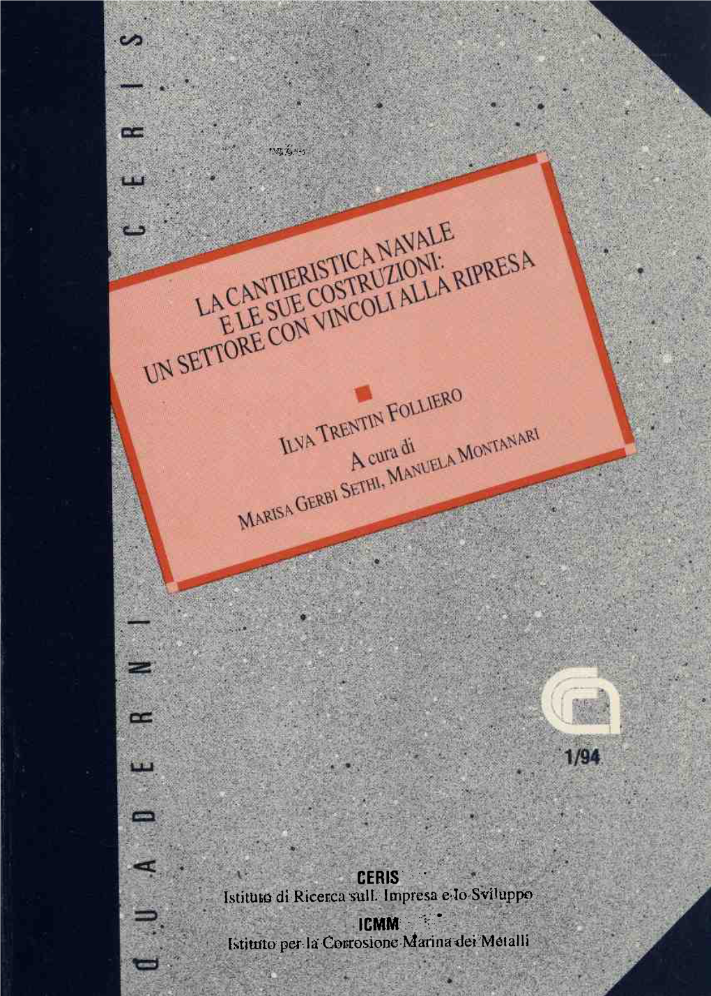 Istituto Per La' Corrosione Farina Dei Metalli CONSIGLIO NAZIONALE DELLE RICERCHE ISTITUTO DI RICERCA SULL'impresa E LO SVILUPPO