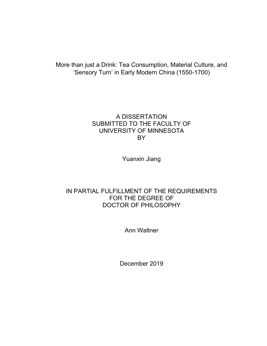 More Than Just a Drink: Tea Consumption, Material Culture, and 'Sensory Turn' in Early Modern China (1550-1700) a DISSERTATI