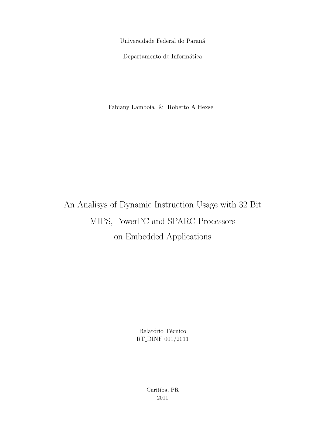 An Analisys of Dynamic Instruction Usage with 32 Bit MIPS, Powerpc and SPARC Processors on Embedded Applications