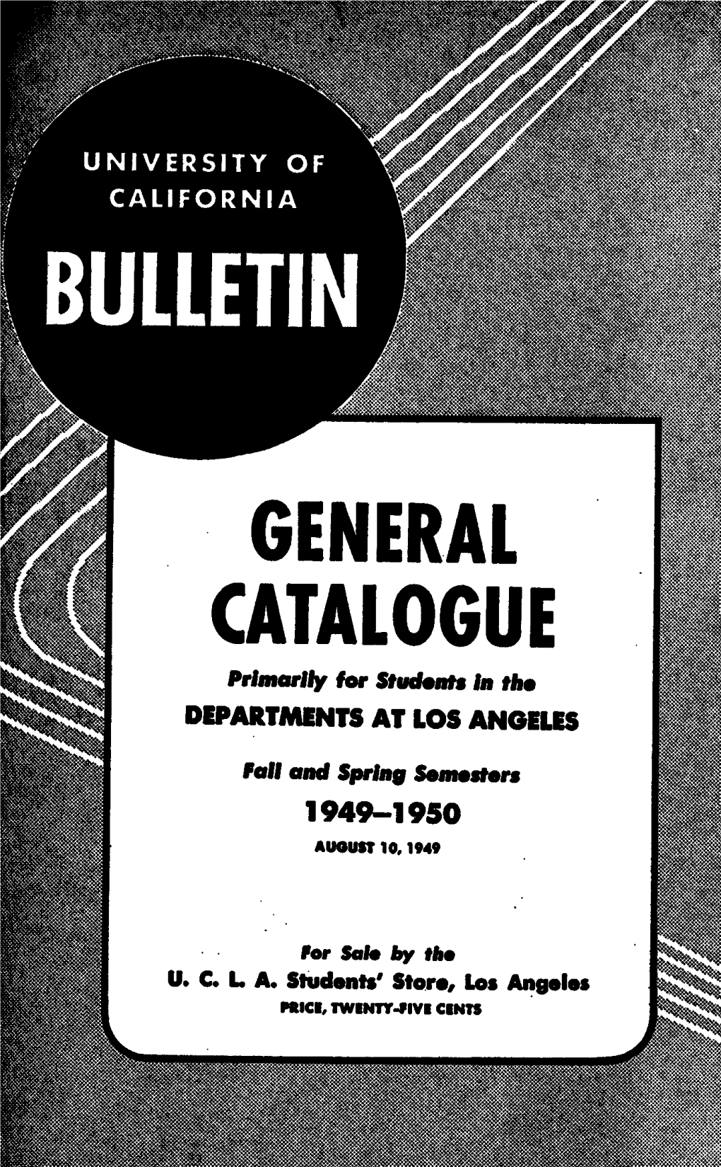 University of California Bulletin General Catalogue 1949-50