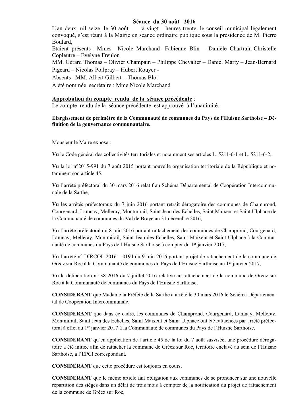 Séance Du 30 Août 2016 L'an Deux Mil Seize, Le 30 Août À Vingt Heures Trente, Le Conseil Municipal Légalement Co