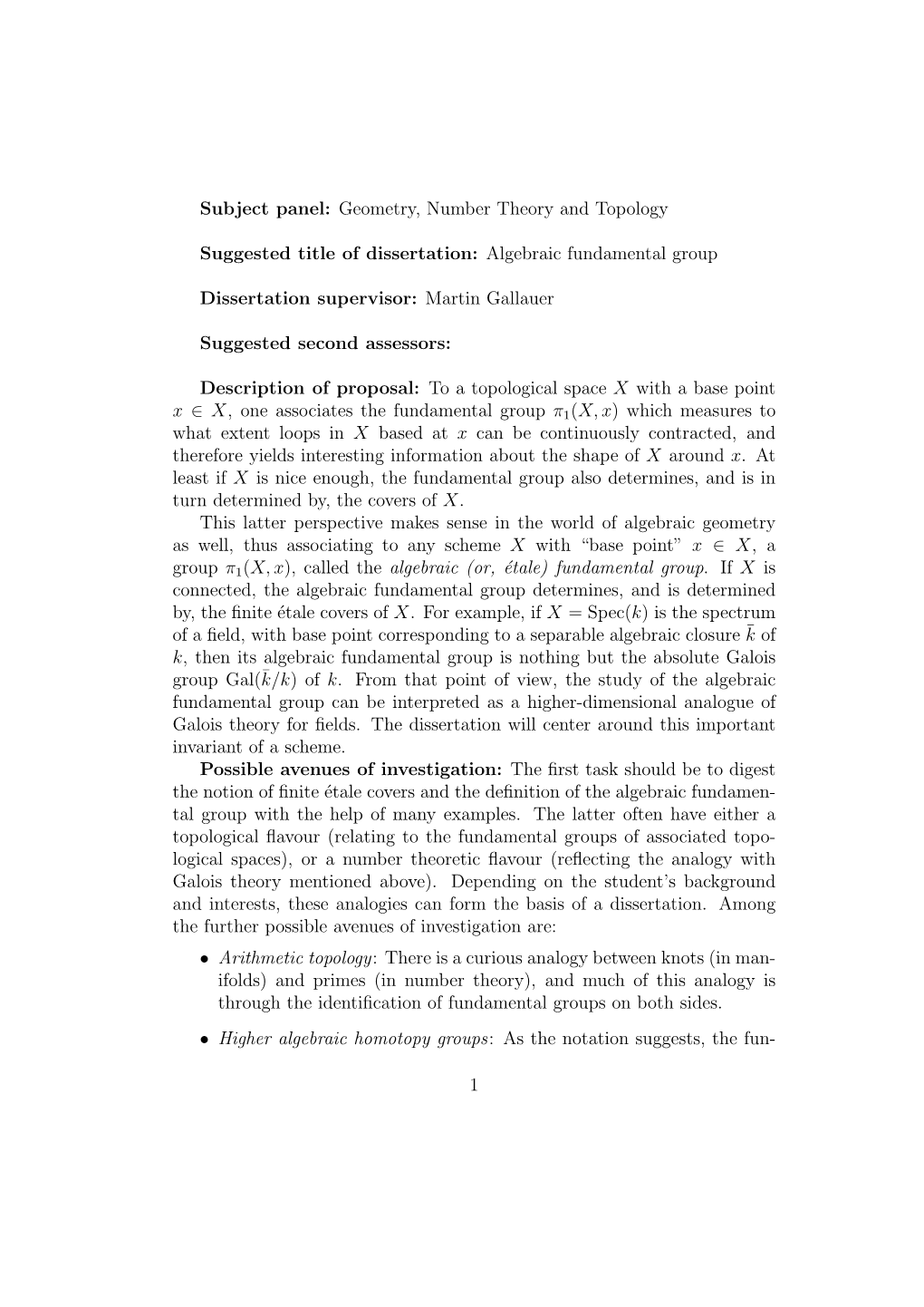 Subject Panel: Geometry, Number Theory and Topology Suggested Title of Dissertation: Algebraic Fundamental Group Dissertation Su