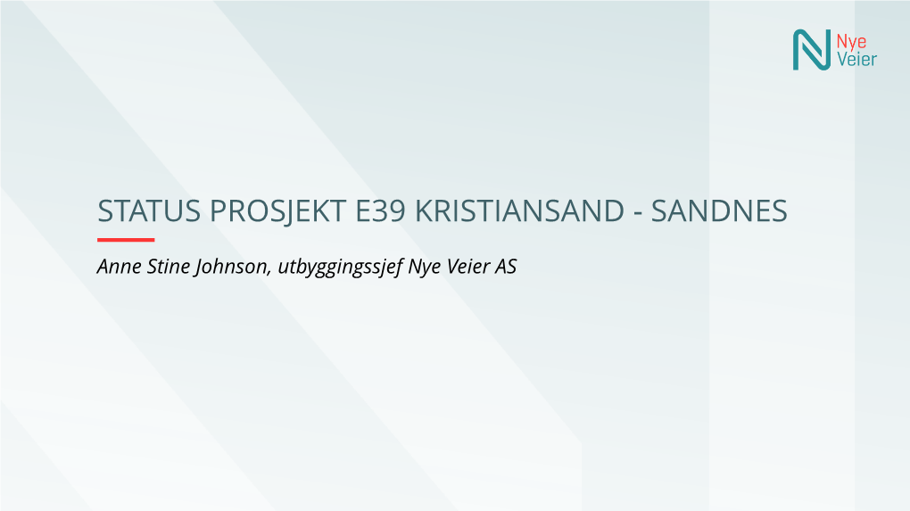 Status Prosjekt E39 Kristiansand - Sandnes